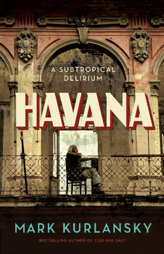 Havana A Subtropical Delirium