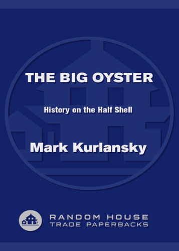 The big oyster: history on the half shell