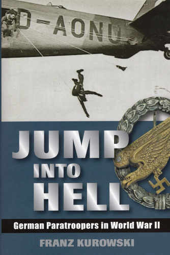 Jump into hell German paratroopers in World War II