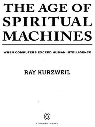 The Age of Spiritual Machines: When Computers Exceed Human Intelligence