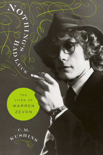 Nothing's bad luck: the lives of Warren Zevon