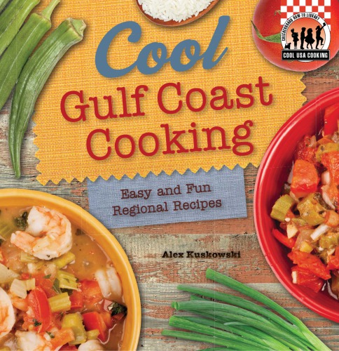 Cool Gulf Coast cooking: easy and fun regional recipes