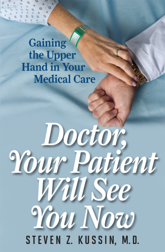Doctor, your patient will see you now: gaining the upper hand in your medical care