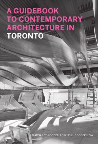 A Guidebook to Contemporary Architecture in Toronto