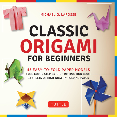 Classic origami for beginners kit ebook: 45 easy-to-fold paper models