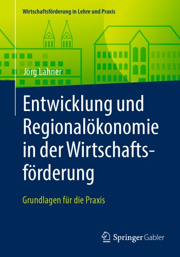 Entwicklung und Regionalökonomie in der Wirtschaftsförderung