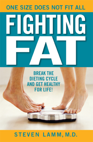 Fighting Fat: Break The Dieting Cycle And Get Healthy For Life!