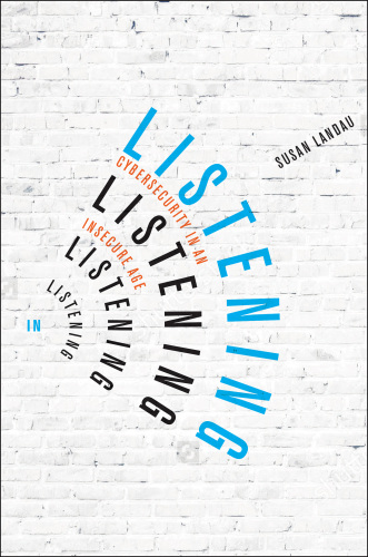 Listening in: cybersecurity in an insecure age