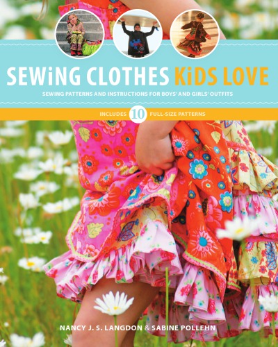 Sewing clothes kids love: sewing patterns and instructions for boys and girls outfits