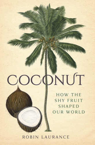 Coconut: how the shy fruit shaped the world
