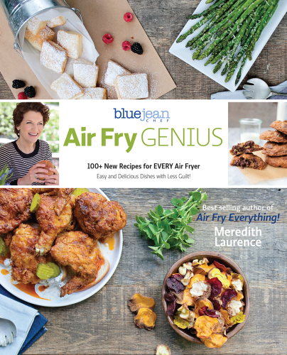 Air fry genius: 100+ new recipes for every air fryer