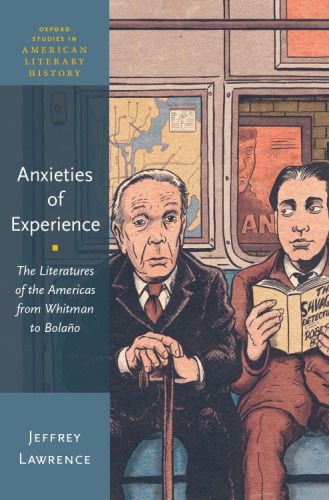 Anxieties of experience. The literatures of the Americas from Whitman to Bolano