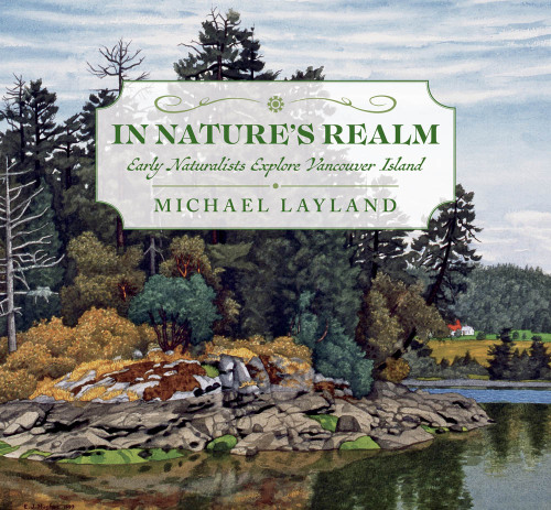 In nature's realm: early naturalists explore Vancouver Island