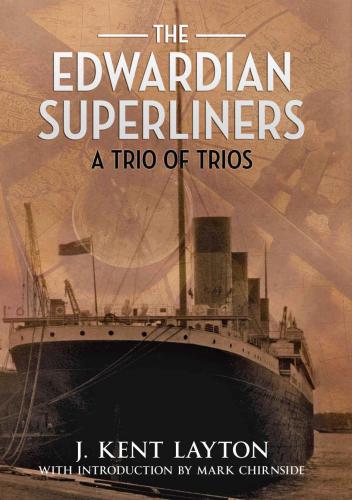 The Edwardian Superliners: A Trio of Trios