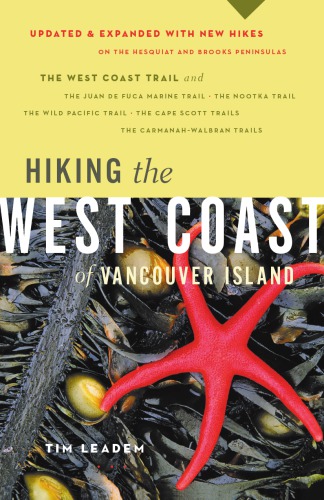 Hiking the West Coast of Vancouver Island: Updated and Expanded