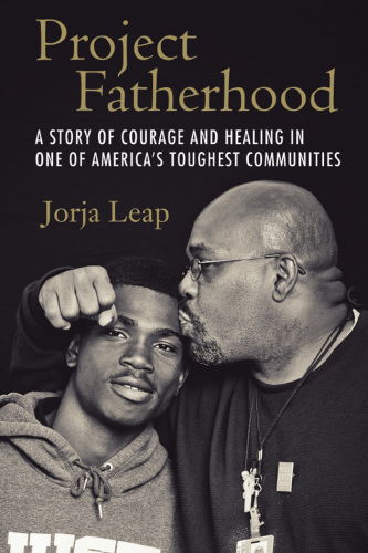 Project Fatherhood: a story of courage and healing in one of America's toughest communities
