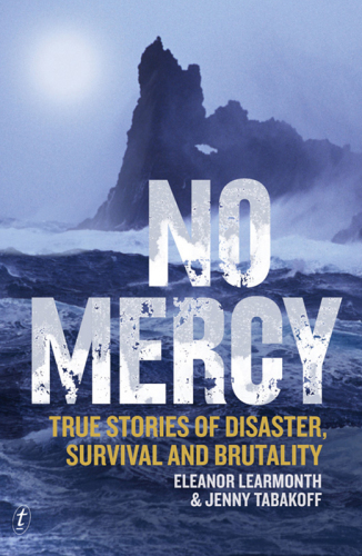 No mercy: true stories Of disaster, survival and brutality