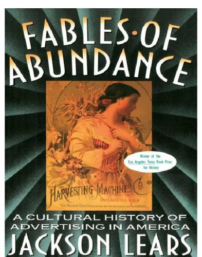 Fables of abundance: a cultural history of advertising in America