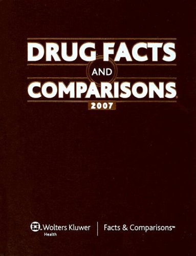 Drug Facts and Comparisons 2007: Published by Facts & Comparisons