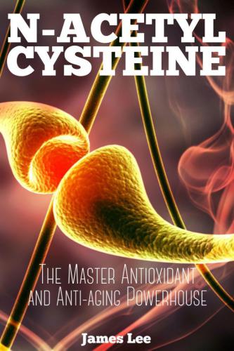 N-acetylcysteine: The master anti-oxidant and anti-aging powerhouse