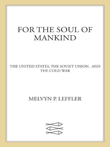 For the Soul of Mankind: The United States, the Soviet Union, and the Cold War