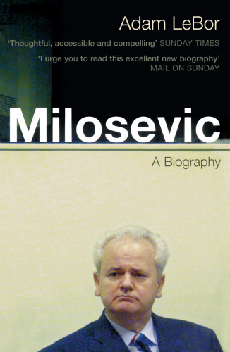 Milosevic: a Biography