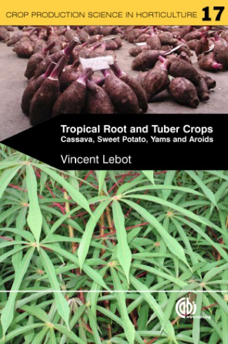 Tropical root and tuber crops: cassava, sweet potato, yams and aroids