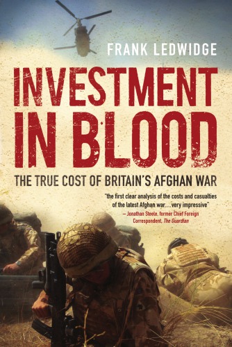 Investment in blood: the true cost of Britain's Afghan War