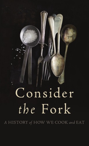 Consider the fork: a history of how we cook and eat