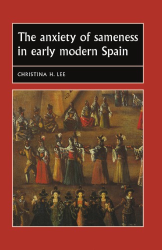 The anxiety of sameness in early modern Spain