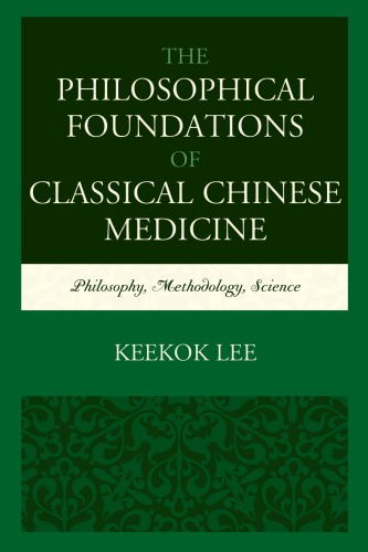 The philosophical foundations of classical Chinese medicine: philosophy, methodology, science