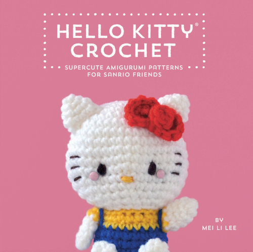 Hello kitty crochet: supercute amigurumi patterns for sanrio friends