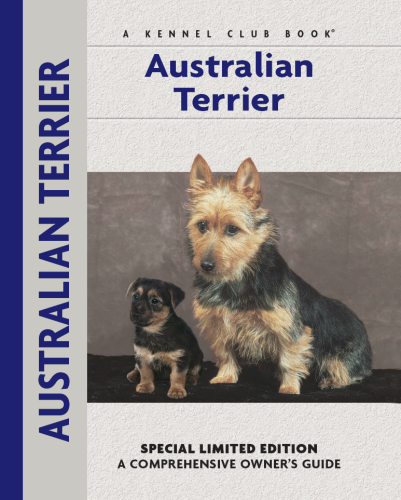 Australian Terrier: a Comprehensive Owner's Guide