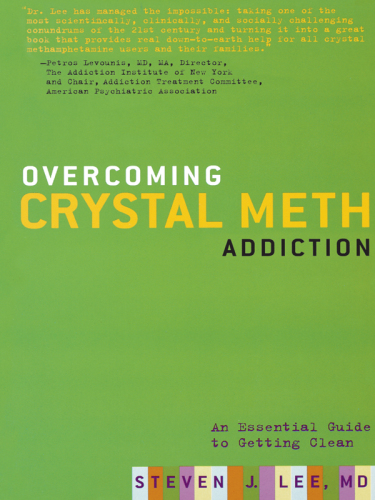 Overcoming Crystal Meth Addiction: an Essential Guide to Getting Clean from CM Addiction