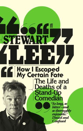 How I escaped my certain fate: the life and deaths of a stand-up comedian