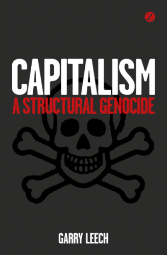 Capitalism: a structural genocide