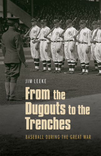 From the Dugouts to the Trenches Baseball during the Great War