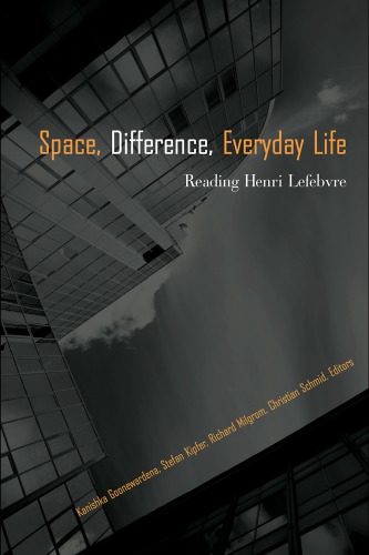 Space, difference, everyday life: reading Henri Lefebvre