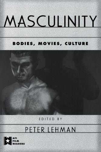 Masculinity: bodies, movies, culture