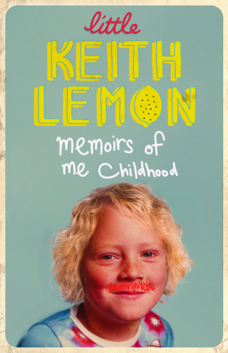 Little Keith Lemon: memoirs from my childhood