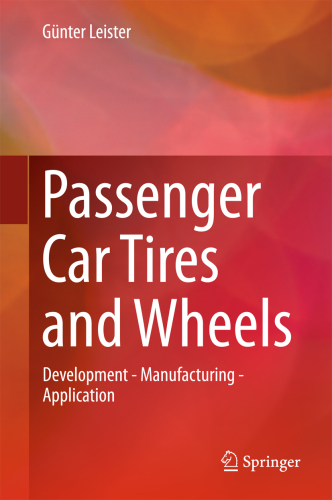Passenger car tires and wheels: development - manufacturing - application