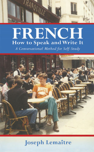 French: how to speak and write it: an informal conversational method for self study with 400 illustrations