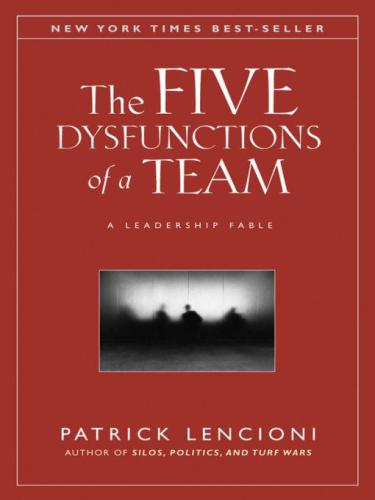 The Five Dysfunctions of a Team, Enhanced Edition: A Leadership Fable