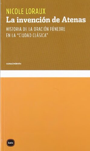 La invención de Atenas. Historia de la oración funebre