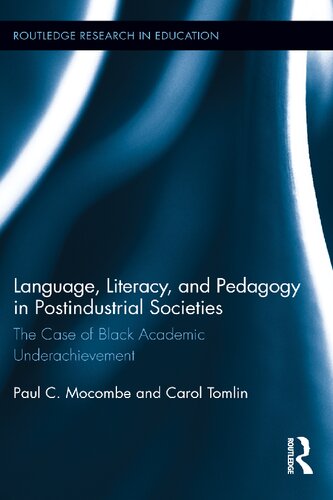 Language, literacy, and pedagogy in postindustrial societies : the case of black academic underachievement