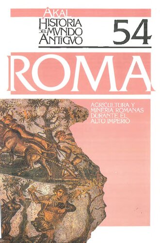 Roma. Agricultura Y Mineria Romanas Durante El Alto Imperio