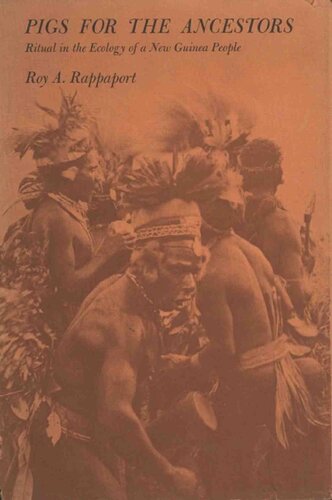 Pigs for the Ancestors - Ritual and Ecology of a New Guinea People