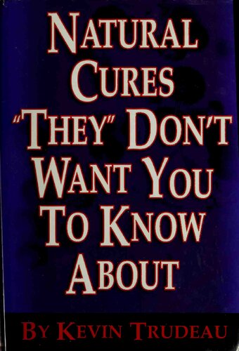 Natural Cures ""They"" Don't Want You To Know About - Kevin Trudeau (Scanned Book)