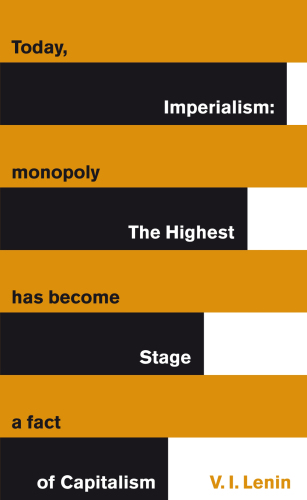 Imperialism: the Highest Stage of Capitalism