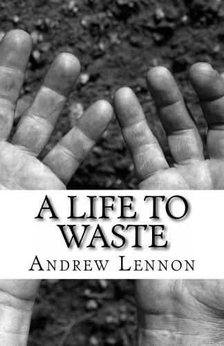 A Life To Waste